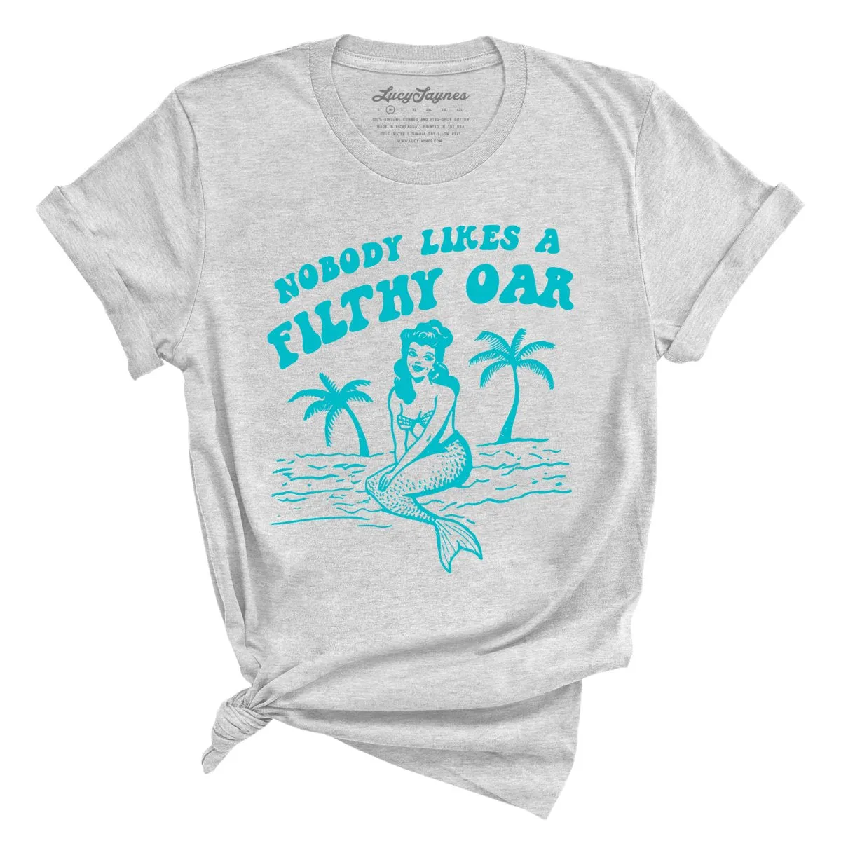 Nobody Likes A Filthy Oar Tee