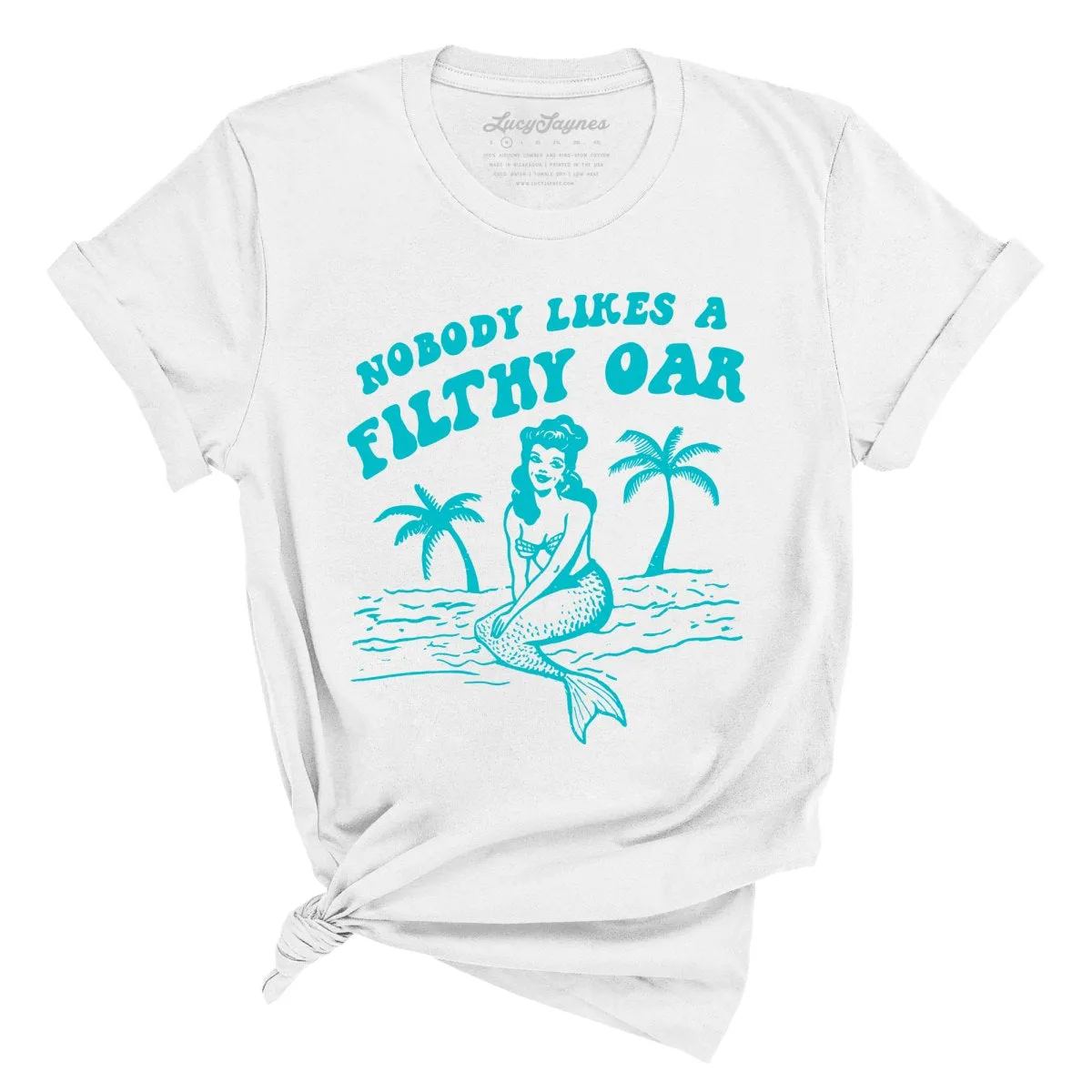 Nobody Likes A Filthy Oar Tee