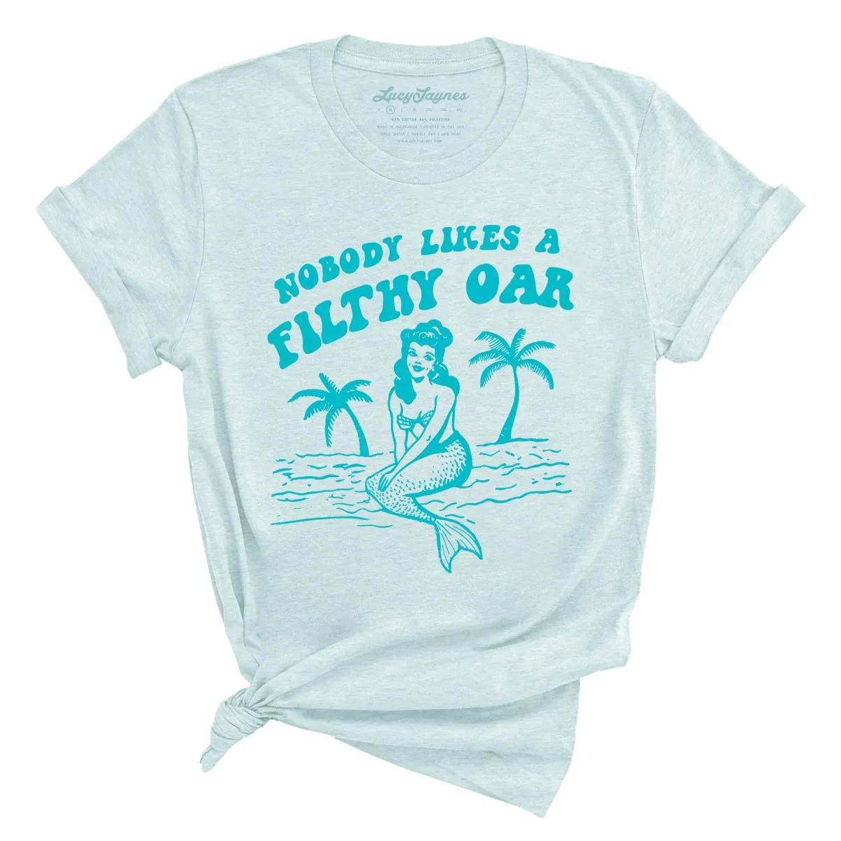 Nobody Likes A Filthy Oar Tee