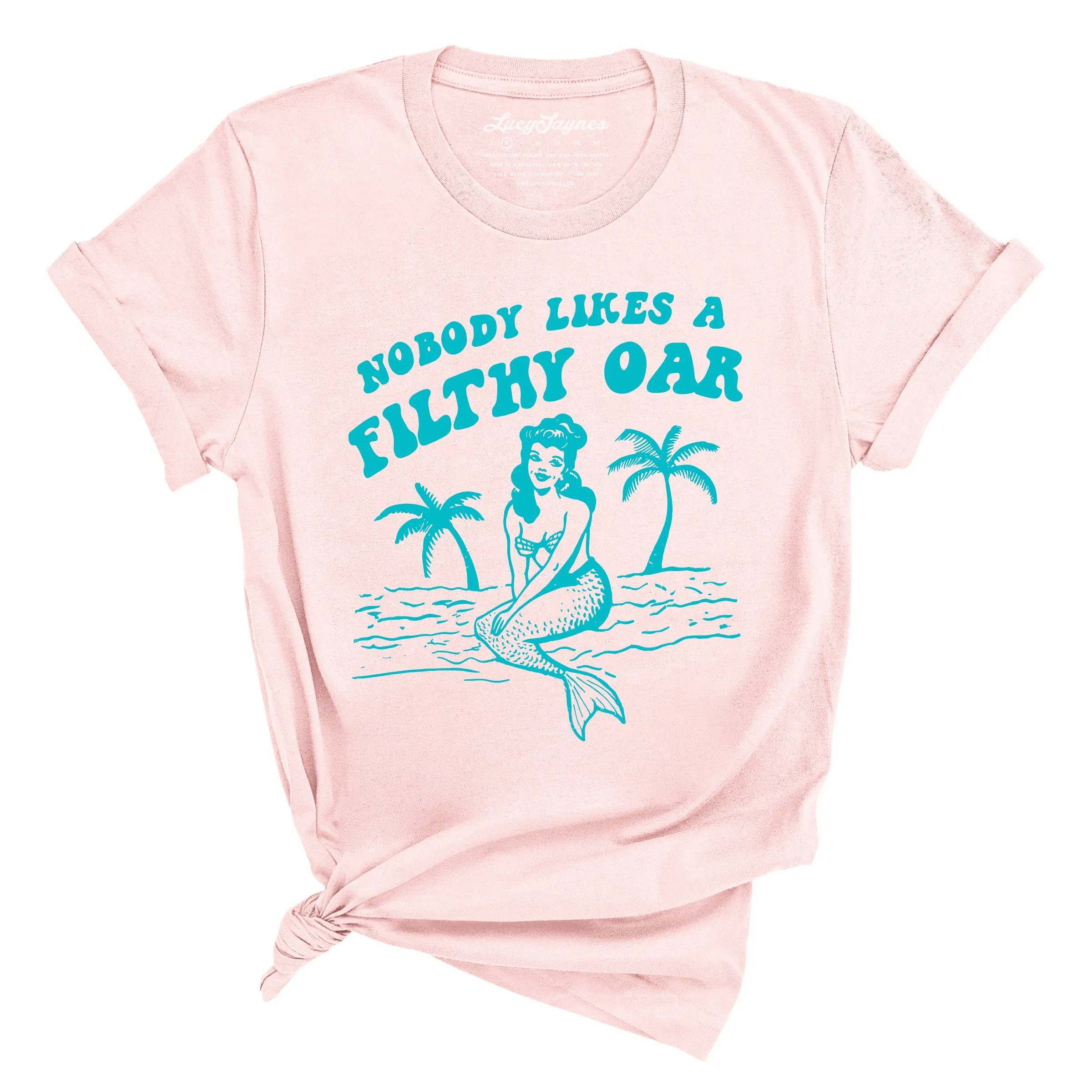 Nobody Likes A Filthy Oar Tee