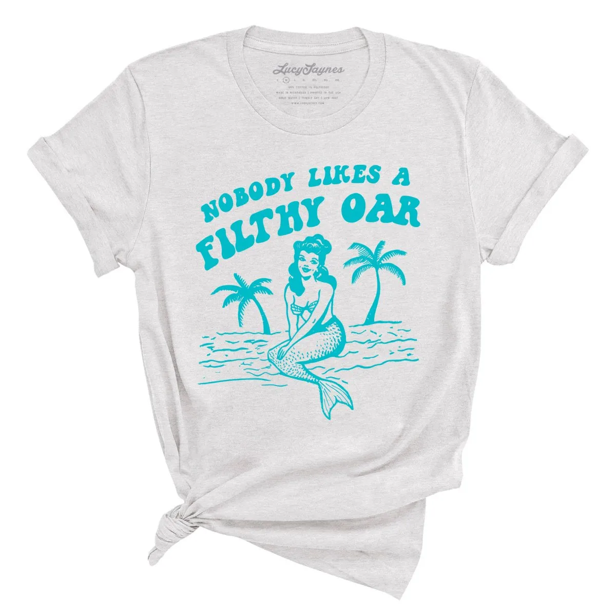 Nobody Likes A Filthy Oar Tee